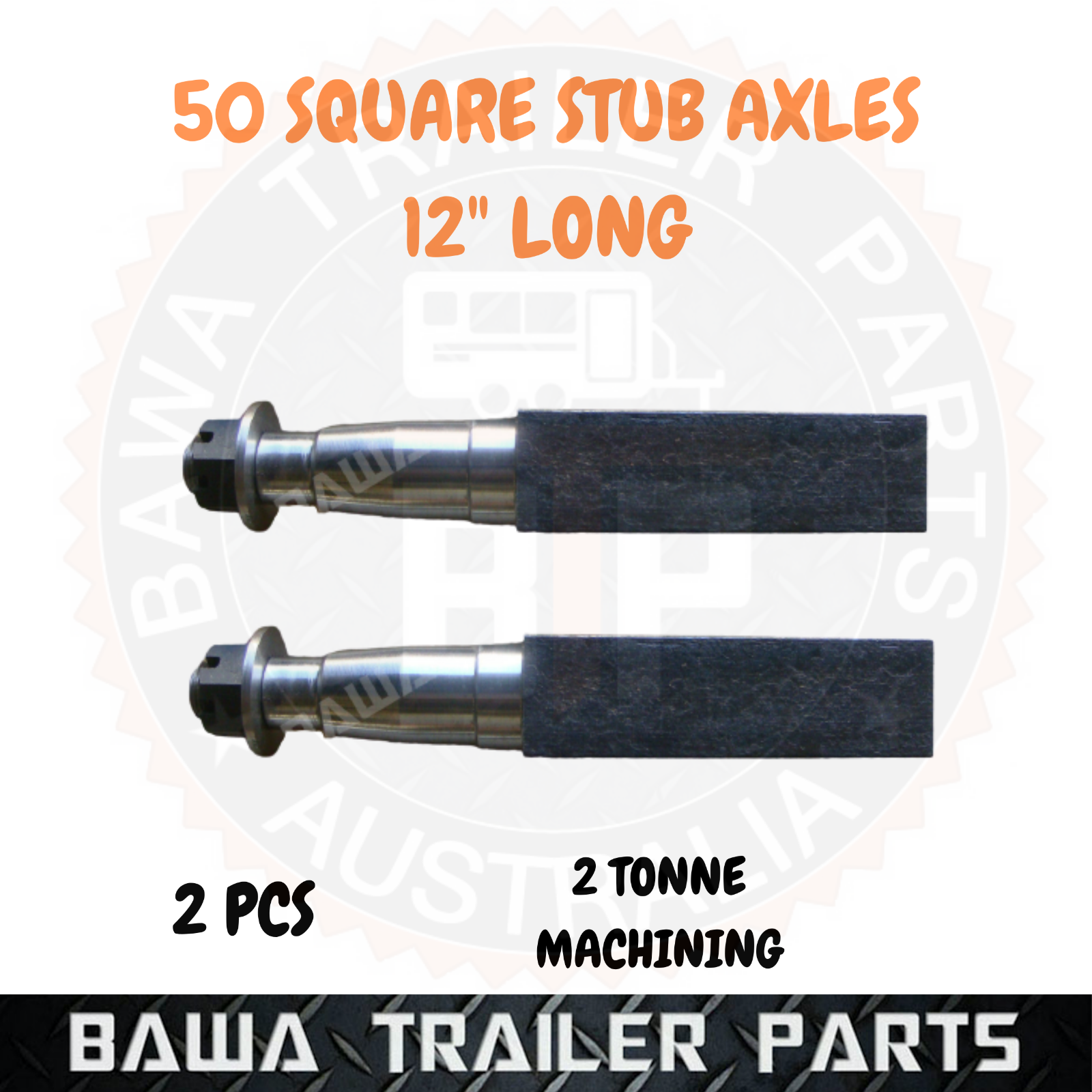 Stub Axles 50mm Square 12inch Long- 2 TONNE MACHINING to suit Dexter Bearings